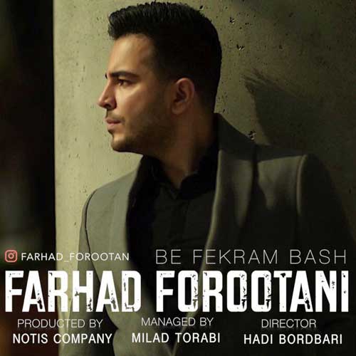  فرهاد فروتنی به فکرم باش